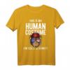 Affen T-Shirt - 'This is My Human Costume I'm Really a Monkey' Lustiges Geschenk für Affenliebhaber, Halloween, Karneval & Motto Partys
