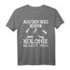 Aus dem Weg meine Kolonie braucht mich - Lustiges Ameisen Züchter T-Shirt für Ameisenliebhaber, Hobbyzüchter und Tierpfleger als Geschenkidee