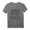 Damen Amerikanische Bulldogge Mama T-Shirt - Klassisch geschnitten, doppelt genähter Saum, perfektes Geschenk für Hundemütter