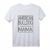 Damen Amerikanische Bulldogge Mama T-Shirt - Klassisch geschnitten, doppelt genähter Saum, perfektes Geschenk für Hundemütter