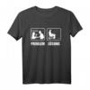 Problem Lösung Angeln Angler T-Shirt – Klassisch geschnitten, langlebig mit doppelt genähtem Saum