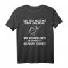 Leg Dich Nicht Mit Einem Angler An - Lustiges Fischer Angel T-Shirt für Damen, Herren und Kinder, Ideale Geschenkidee für Angelliebhaber
