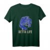 Betta Life Siamesischer Kampffisch Lustiges Spruch T-Shirt – Perfektes Geschenk für Aquarienliebhaber, Geburtstags- und Weihnachtsgeschenk für Kampffischbesitzer