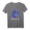 Betta Life Siamesischer Kampffisch Lustiges Spruch T-Shirt – Perfektes Geschenk für Aquarienliebhaber, Geburtstags- und Weihnachtsgeschenk für Kampffischbesitzer