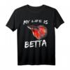My Life is Betta - Lustiges Kampffisch Geschenk für Aquarianer und Aquascaper | Perfektes Hobbyzubehör & Geschenkidee