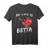 My Life is Betta - Lustiges Kampffisch Geschenk für Aquarianer und Aquascaper | Perfektes Hobbyzubehör & Geschenkidee