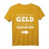 Geld Aquarien Aquaristik Fische Aquarianer T-Shirt – Lustiges Geschenk für Aquarium-Fans & Wasserwechsel-Profis