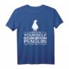 Always Be Yourself Pinguin Geschenk für Männer und Frauen - Tierliebhaber T-Shirt für Zoo, Aquarien & Kinder
