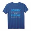 Aquarianer - Meine Fische Brauchen Mich - Lustiges Aquarium Geschenk T-Shirt für Fischliebhaber und Fischzüchter