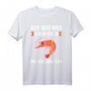 Garnele Garnelen Shrimp Aquarium Geschenk T-Shirt - Humorvolles Aquaristik Motiv für Aquarianer & Garnelen-Liebhaber