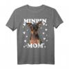 Minpin Mama Mom Mutter Miniature Pinscher Mutti Mum T-Shirt – Perfektes Geschenk für Hundeliebhaber, Züchter & zum Muttertag