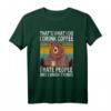 That's What I Do I Drink Coffee I Hate People Vintage Bär T-Shirt – Lustiges Geschenk für Kaffeeliebhaber, Tierfans & HapFrog