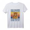 Ich hasse Geburtstag Geschenke sind Okay - Sarkastisches T-Shirt für Geburtstagsmuffel & schlechte Laune am Ehrentag
