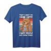 That's What I Do I Drink Coffee I Hate People Lustiges T-Shirt – Perfektes Geschenk für Kaffeeliebhaber, Schlafmützen & Humorvolle Männer und Frauen