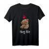 Hug Me Teddy Bär T-Shirt für Bärenliebhaber - Lustiges, buntes Motiv für Bärenmama & Bärenpapa, perfektes Geschenk