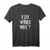 Meister Röhrich: Tut das not? T-Shirt – Humorvolles, klassisch geschnittenes Shirt mit Spruch für Alltag & Freizeit