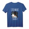 Berner Sennenhund I Do What I Want Lustiges Hundegeschenk T-Shirt - Perfekt für Hundeliebhaber, Männer, Frauen & Kinder