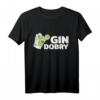 Gin Dobry - Hallo auf Polnisch T-Shirt | Lustiges Geschenk für Gin- und Polnisch-Fans, Geburtstag & Weihnachten