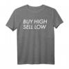 Börsenhändler Buy Low Sell High T-Shirt – Das perfekte Geschenk für Trader, Investoren & Finanzprofis