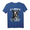 Kaffee Humor Lustiges Sarkasmus Boston Terrier T-Shirt – Witziges Hundemotiv für Tierliebhaber und Kaffeefans