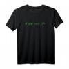 IT Dies Nicht Tun # rm -rf / All Ihre Linux Unix Box Wegblas T-Shirt - Humorvolles Nerd-Shirt für Programmierer und Systemadministratoren