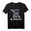Französische Bulldogge Mit Sonnenbrille Nö Einfach Nein Hund T-Shirt – Lustiges Geschenk für Hundeliebhaber & Freunde