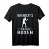 Mir Reichts Ich Geh Boxen T-Shirt – Cooles Kampfsport Statement für Boxer, Kämpfer & Sportler als Geschenkidee
