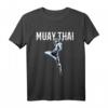 Muay Thai – Thai Boxen und Kickboxen T-Shirt für Kampfsportfans & Training, perfektes Geschenk für Freunde, Familie und Trainingspartner
