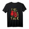 I Am Not Here To Talk Boxer Motivations T-Shirt - Starkes Statement für Boxer & Kampfsportler, Geschenkidee für Freunde & Trainer