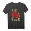 I Am Not Here To Talk Boxer Motivations T-Shirt - Starkes Statement für Boxer & Kampfsportler, Geschenkidee für Freunde & Trainer