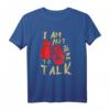 I Am Not Here To Talk Boxer Motivations T-Shirt - Starkes Statement für Boxer & Kampfsportler, Geschenkidee für Freunde & Trainer