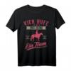 Lustiges Pferde Spruch T-Shirt - Reiten Zitat Geschenk für Pferdeliebhaber, Reiterinnen & Pferdemädchen