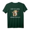 Darf ich leben wenn ich Belle T-Shirt – Originelles Geschenk für Familie zu Geburtstag, Weihnachten, Vatertag & Muttertag