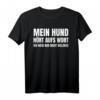 Lustiges Hundespruch T-Shirt 'Mein Hund Hört Aufs Wort' – Perfektes Geschenk für Hundebesitzer, Gassi- und Hundeschul-Fans