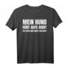 Lustiges Hundespruch T-Shirt 'Mein Hund Hört Aufs Wort' – Perfektes Geschenk für Hundebesitzer, Gassi- und Hundeschul-Fans