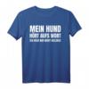 Lustiges Hundespruch T-Shirt 'Mein Hund Hört Aufs Wort' – Perfektes Geschenk für Hundebesitzer, Gassi- und Hundeschul-Fans