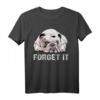 Forget It Bulldoggen T-Shirt – Lustiges Geschenk für Hundehalter und English Bulldog Fans