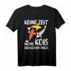 Keine Zeit meine Kois brauchen mich - Lustiges Koi Japan T-Shirt für Gartenteich- und Fischliebhaber