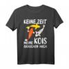 Keine Zeit meine Kois brauchen mich - Lustiges Koi Japan T-Shirt für Gartenteich- und Fischliebhaber