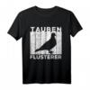 Taubenzüchter Brieftauben T-Shirt - Lustiges Geschenk für Taubenliebhaber und Brieftaubenzüchter zum Geburtstag und Brieftaubenrennen