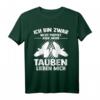 Taube Tauben Taubenzüchter Brieftaube Geschenk T-Shirt - Lustiges Tierliebhaber Geschenk für Vogelzüchter & Brieftaubenfreunde