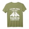 Taube Tauben Taubenzüchter Brieftaube Geschenk T-Shirt - Lustiges Tierliebhaber Geschenk für Vogelzüchter & Brieftaubenfreunde