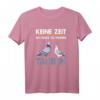 Keine Zeit ich muss zu meinen Tauben - Lustiges Taubenspruch T-Shirt für Taubenzüchter & Brieftaubenliebhaber