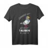 Tauben Taubenzüchter Vogel Spruch T-Shirt mit niedlichem Taubenmotiv – Perfekt für Vogel- und Taubenliebhaber