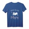 Mama Französische Bulldogge T-Shirt – Perfektes Geschenk für Hundeliebhaber, Tierfreunde & Bulldoggen-Fans zu Weihnachten & Geburtstag