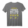 Lustiges French Bulldog T-Shirt für Hundeliebhaber – Humorvolles Hundehalter Geschenk für Frenchie Fans, Hundetraining & Freunde auf vier Pfoten
