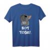 Not Today Französische Bulldogge Hund T-Shirt - Klassisch geschnitten, doppelt genähter Saum, perfekt für Hundeliebhaber