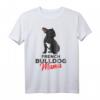 Französische Bulldogge Mama Frenchie Frauchen T-Shirt – Lustiges Hundemotiv für Hundeeliebhaber, perfekte Geschenke für Mama, Papa, Kinder & Freunde