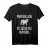 Lustiges Bulldoggen T-Shirt mit Spruch – Perfekt als Geschenk für Bulldoggenliebhaber, Züchter & Hundesportfans