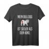Lustiges Bulldoggen T-Shirt mit Spruch – Perfekt als Geschenk für Bulldoggenliebhaber, Züchter & Hundesportfans